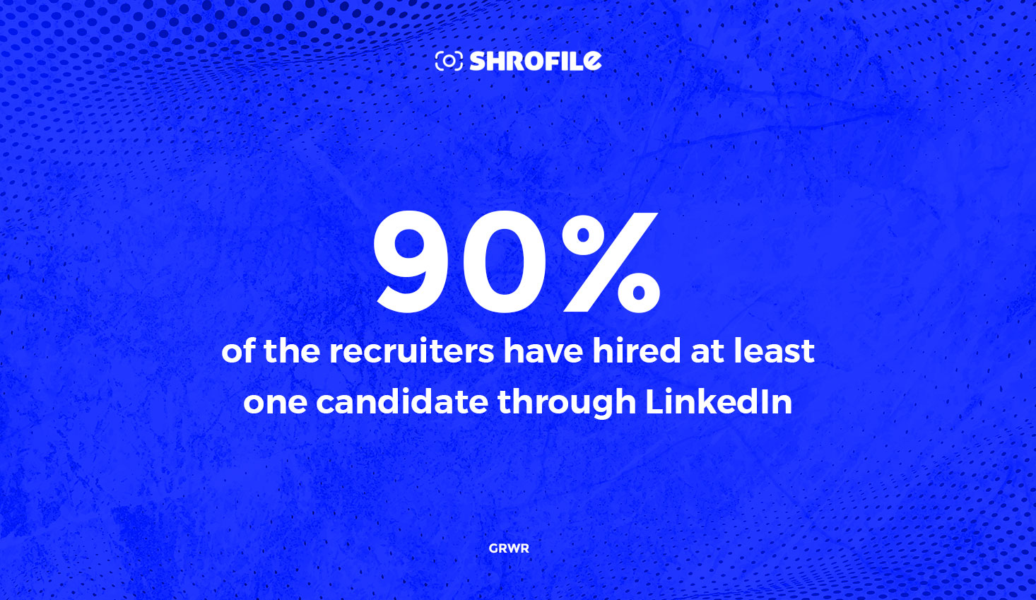 90% of the recruiters have hired at least one candidate through LinkedIn