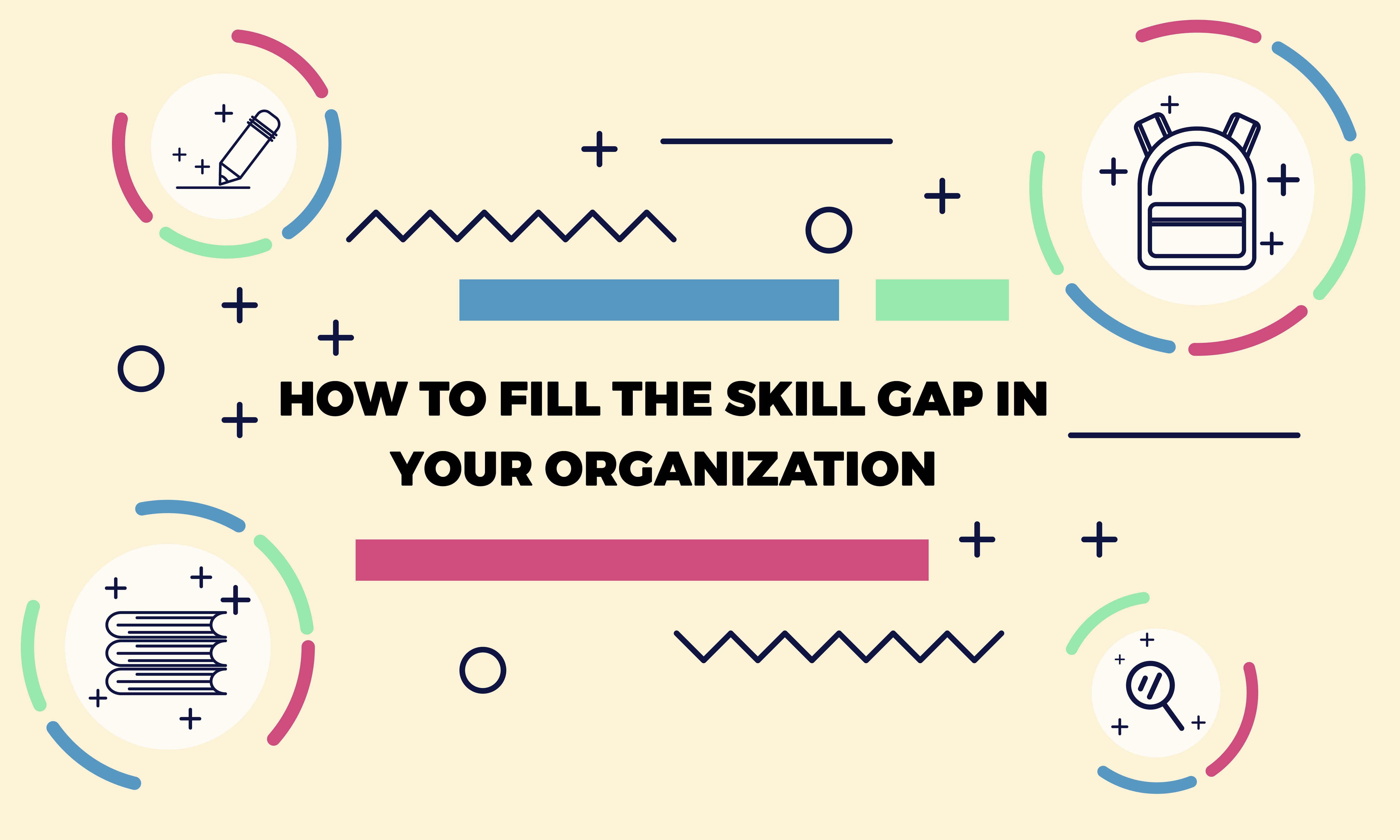 How to fill the skill gap in your organization