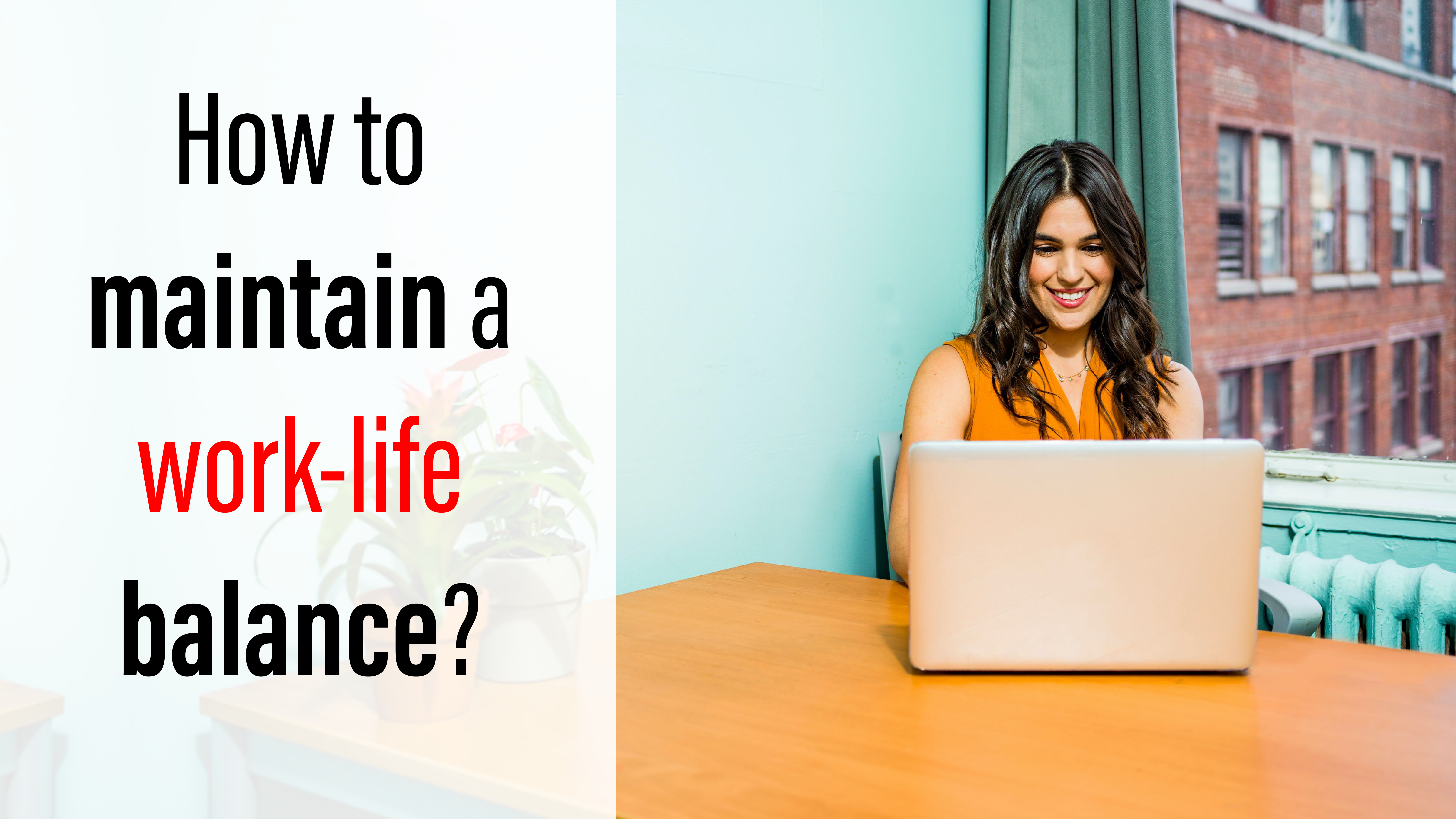 How to maintain a work-life balance?