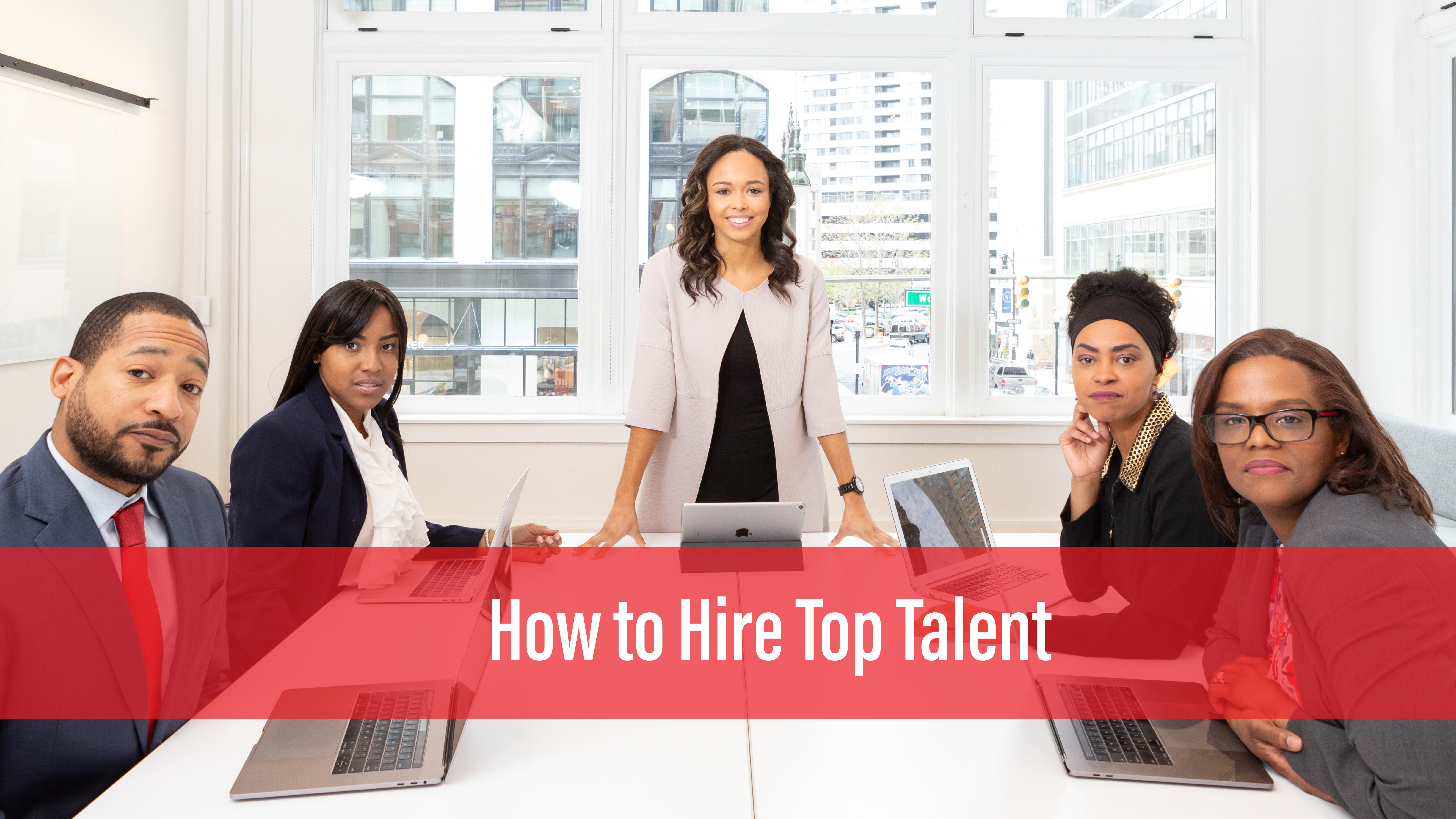 How to Hire Top Talent