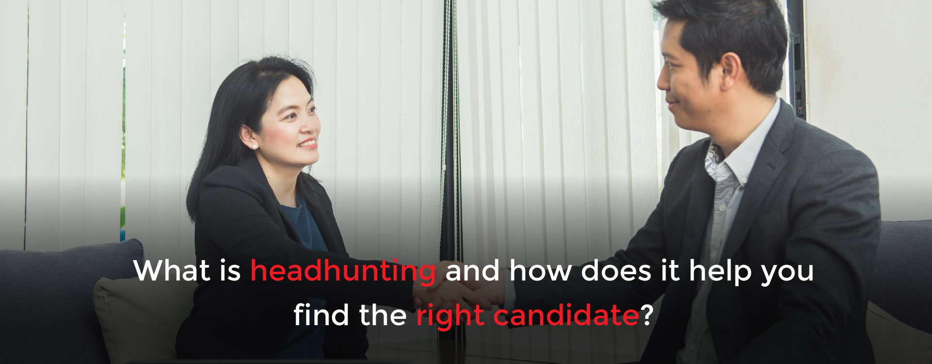 What is headhunting and how does it help you find the right candidate?