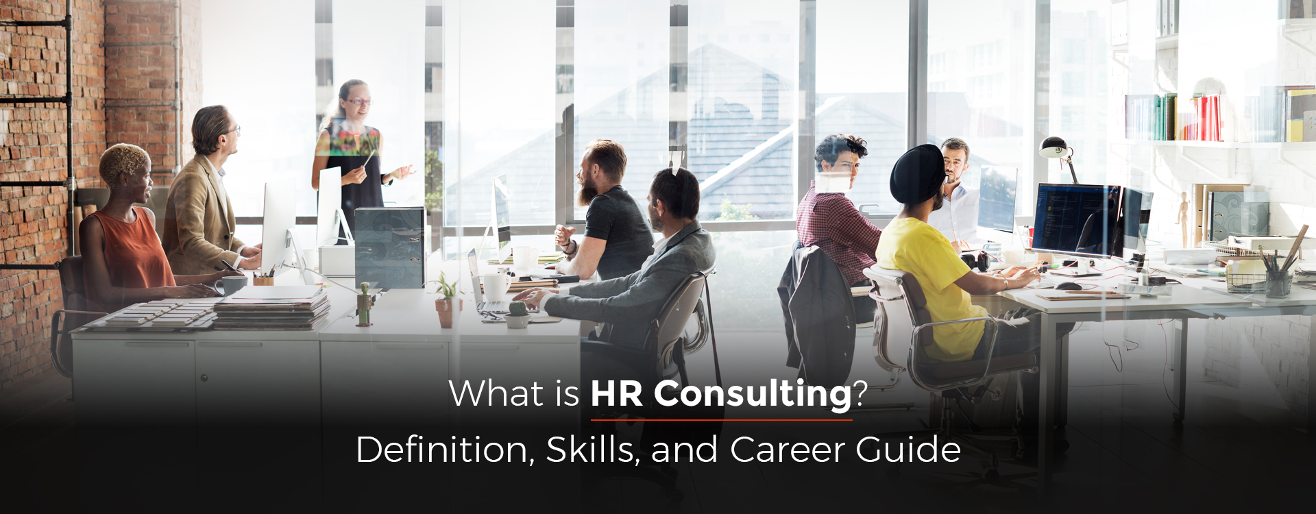 What Is HR Consulting? Definition, Skills, and Career Guide
