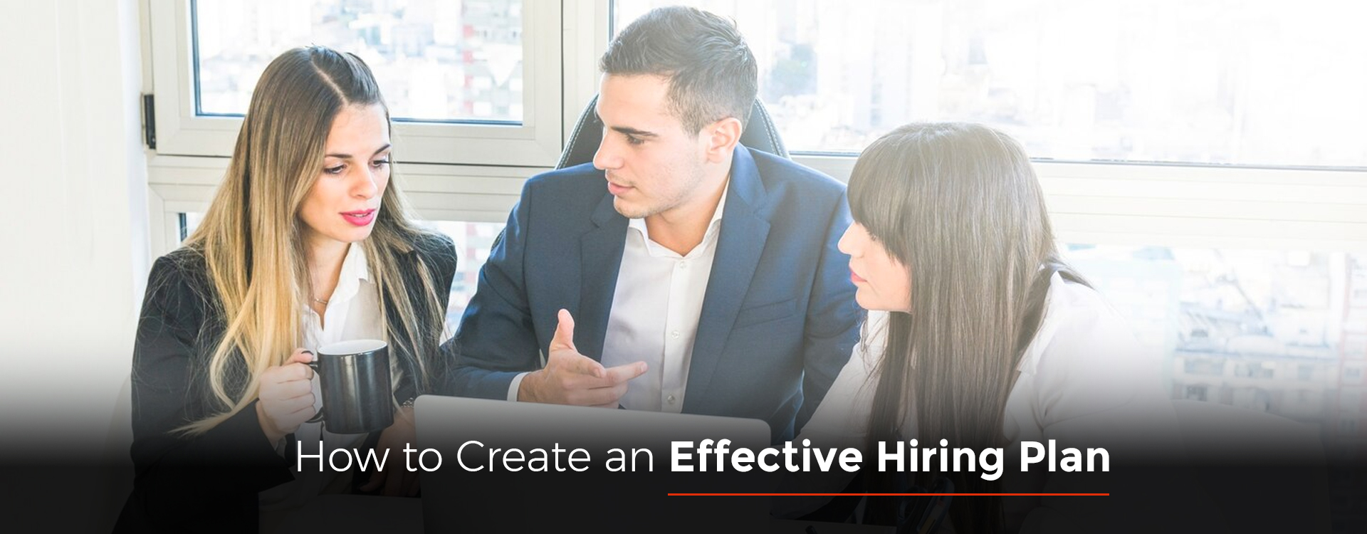 How to Create an Effective Hiring Plan