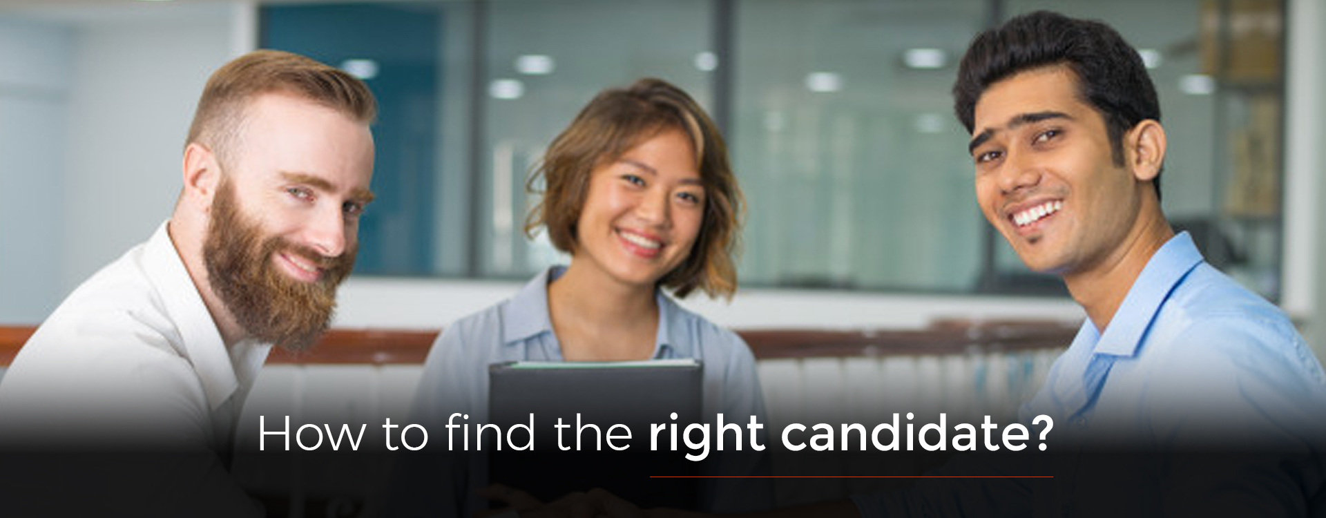 How to find the right candidate?