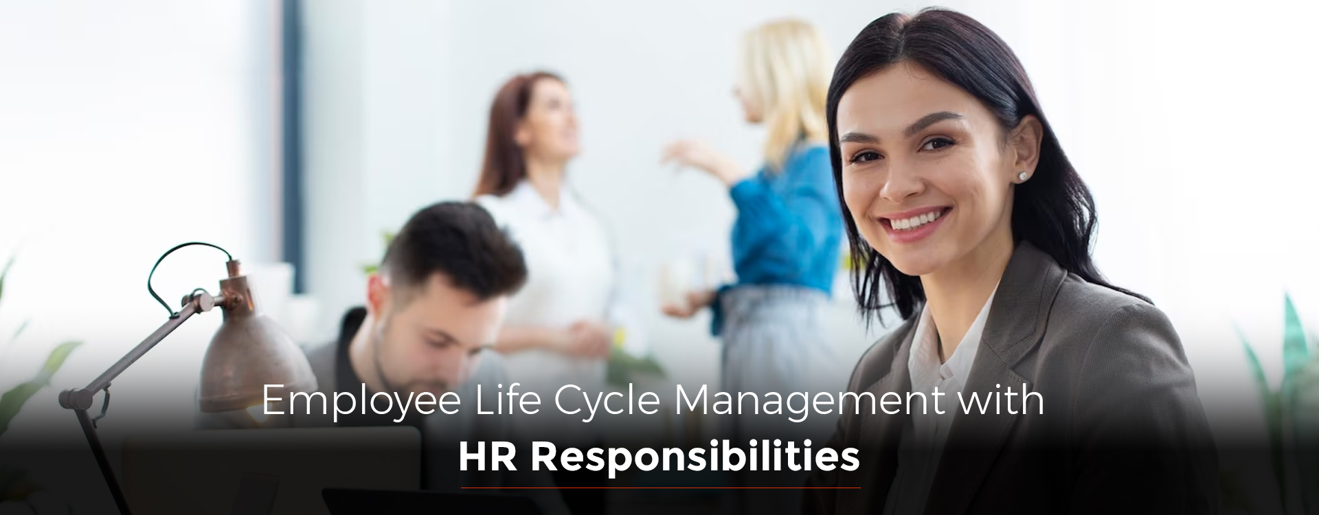 Employee Life Cycle Management with HR Responsibilities