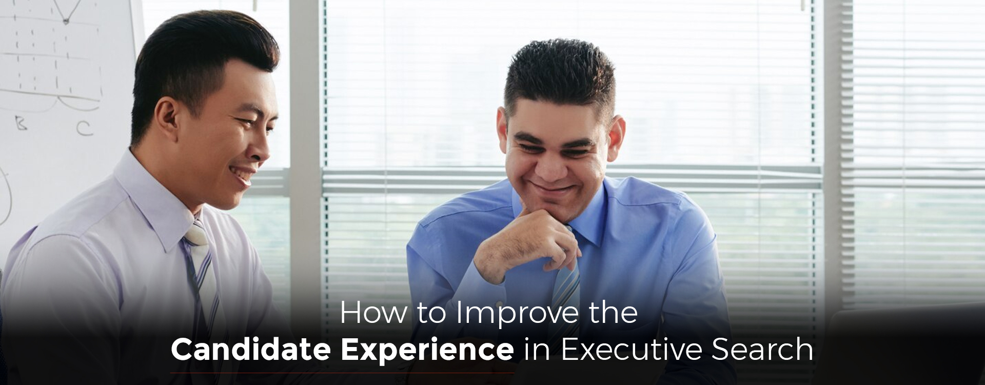How to Improve the Candidate Experience in Executive Search