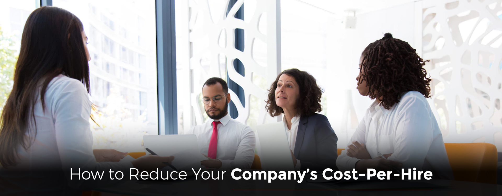 How to Reduce Your Company’s Cost-Per-Hire