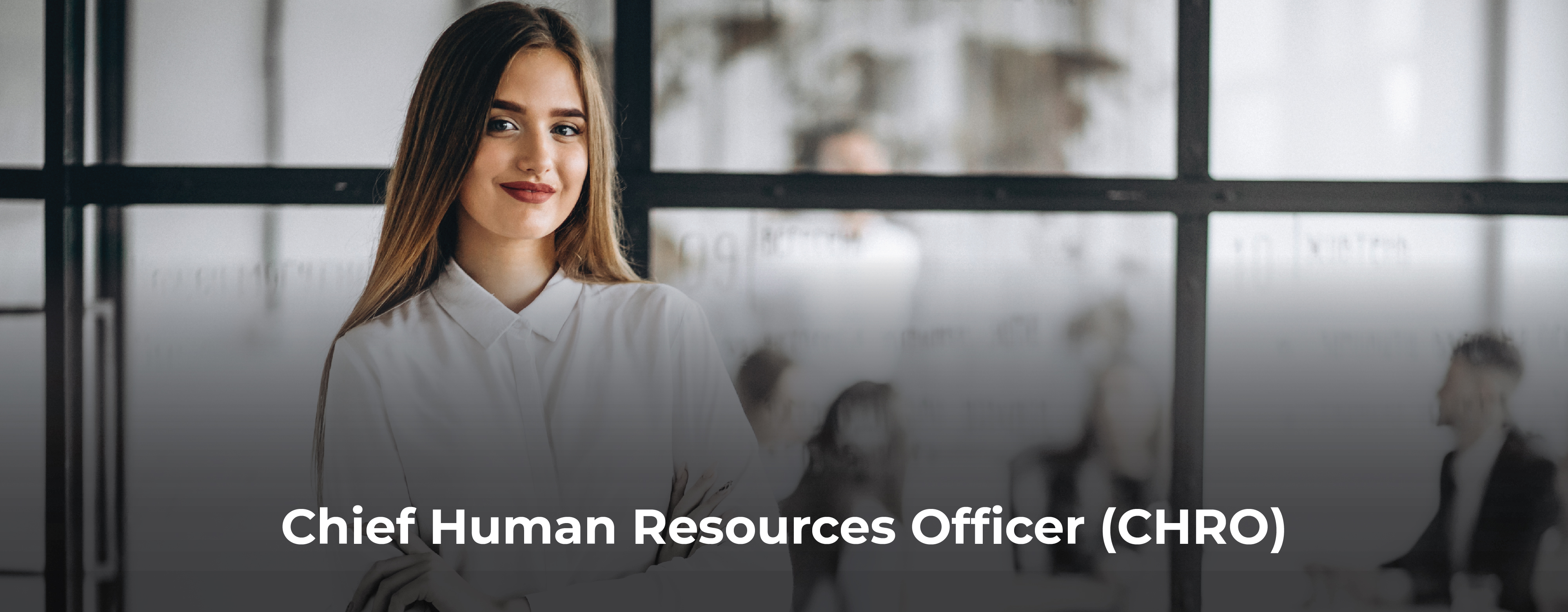 Definition of Chief Human Resources Officer (CHRO)
