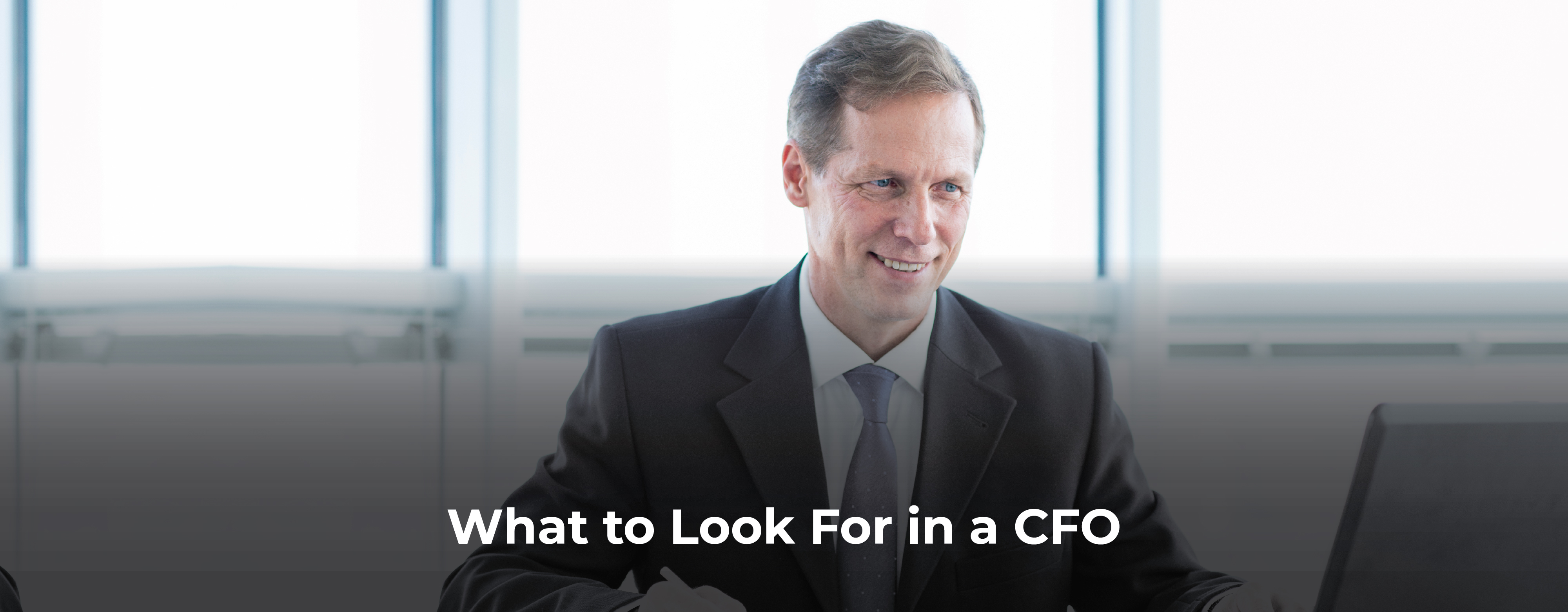 What to Look For in a Chief Financial Officer (CFO)