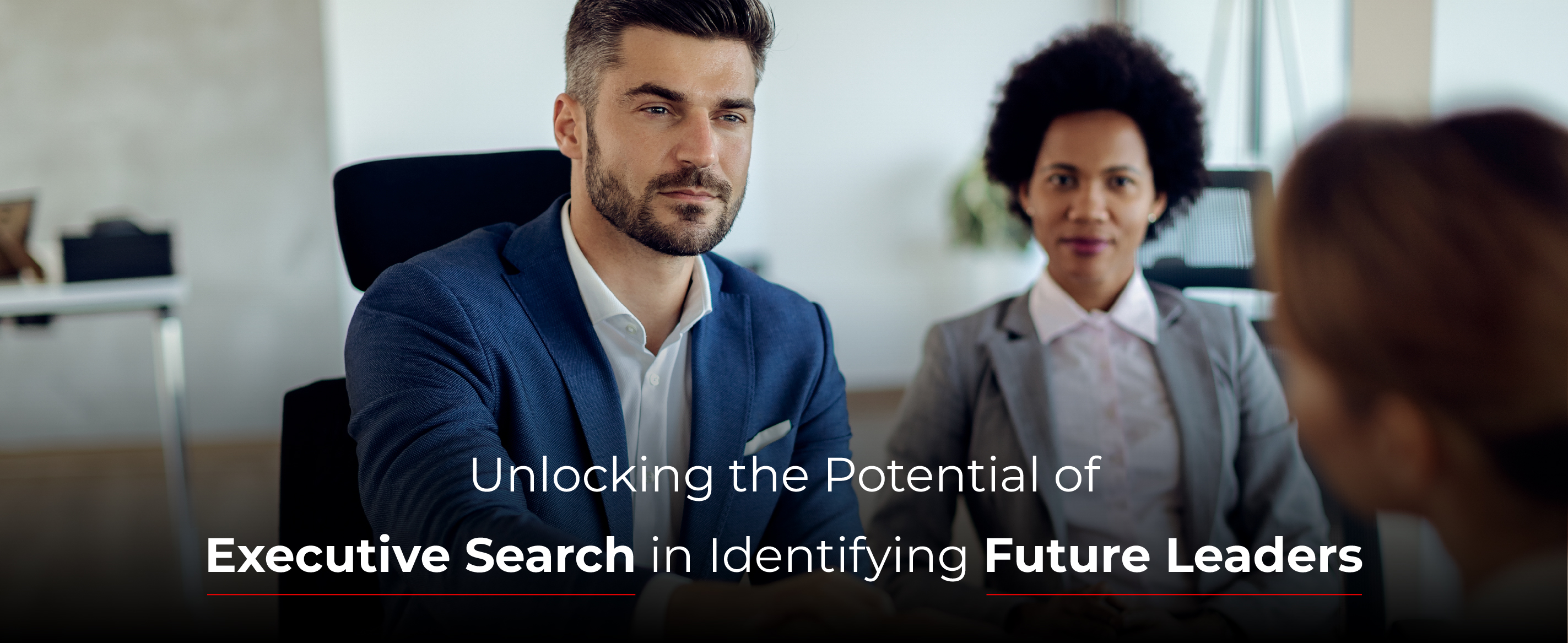 Unlocking the Potential of Executive Search in Identifying Future Leaders