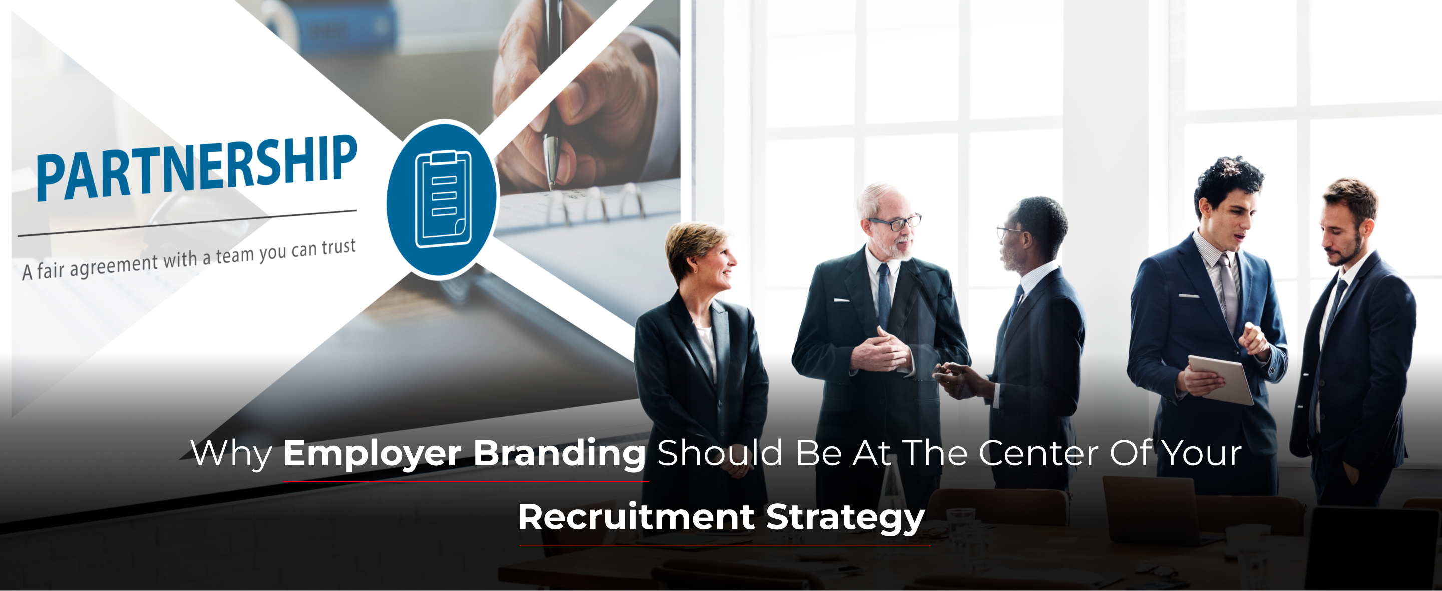 Why Employer Branding Should Be At The Center Of Your  Recruitment Strategy