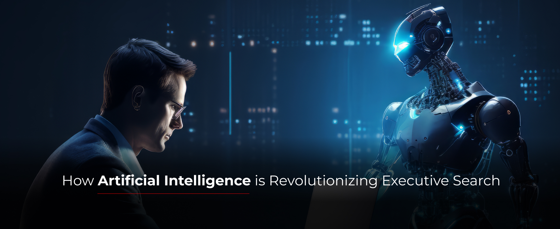 How Artificial Intelligence is Revolutionizing Executive Search