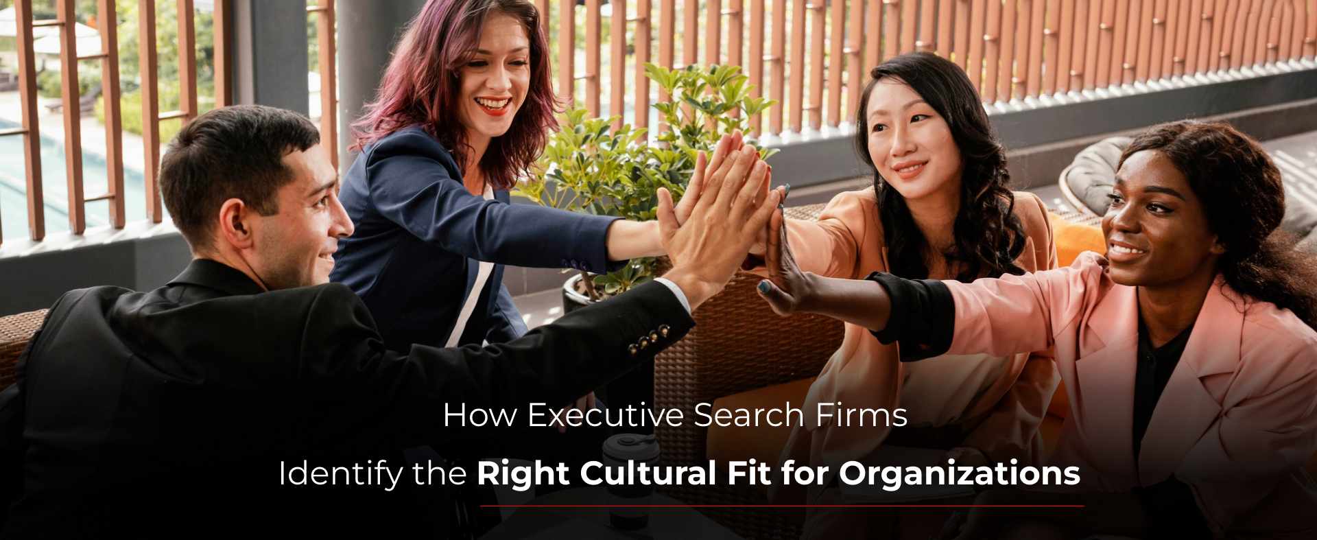 How Executive Search Firms Identify the Right Cultural Fit for Organizations